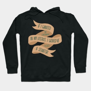 If I Wanted the Government in my Uterus (Tan) Hoodie